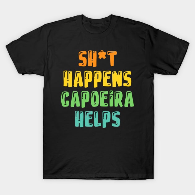 Funny And Cool Capoeira Bday Xmas Gift Saying Quote For A Mom Dad Or Self T-Shirt by monkeyflip